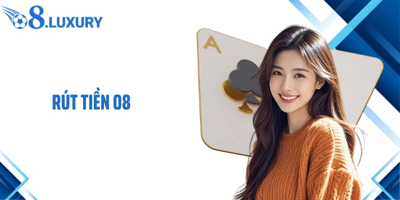 Rút Tiền O8- Quy Trình An Toàn Và Lưu Ý Cho Tân Thủ