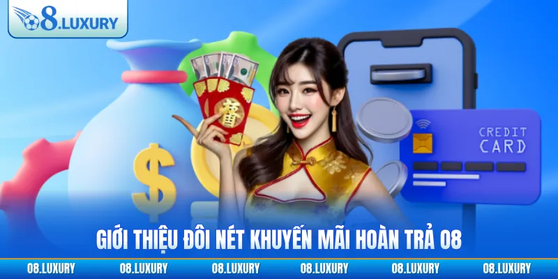 Giới thiệu đôi nét khuyến mãi hoàn trả O8